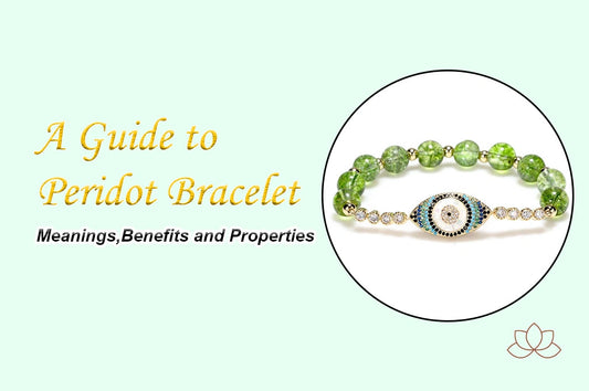 Peridot Bracelet: Meaning, Benefits and Properties