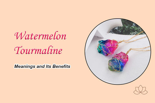 Watermelon Tourmaline: Meaning and Its Benefits